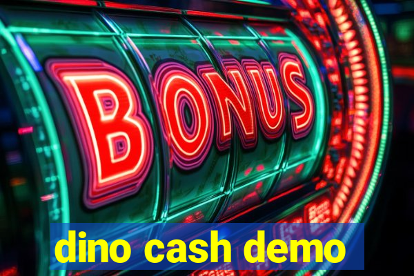 dino cash demo